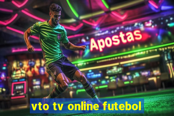 vto tv online futebol